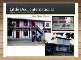 Little Door InternationalMinistry to Myanmar (Burma)Mercy Nursery School