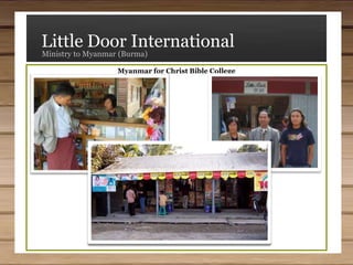 Little Door InternationalMinistry to Myanmar (Burma)Myanmar Bible Seminary