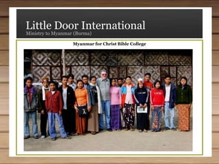 Little Door InternationalMinistry to Myanmar (Burma)Myanmar for Christ Bible College