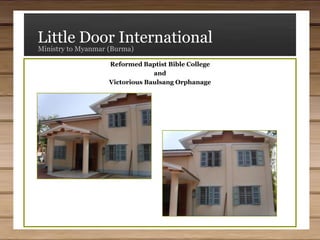 Little Door InternationalMinistry to Myanmar (Burma)Reformed Baptist Bible College