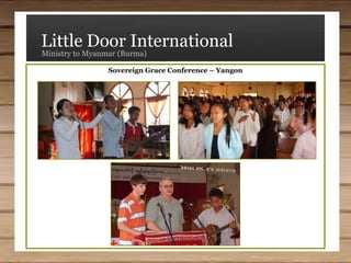 Little Door InternationalMinistry to Myanmar (Burma)Victory Bible Institute