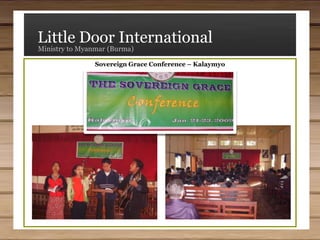 Little Door InternationalMinistry to Myanmar (Burma)Sovereign Grace Conference – Yangon