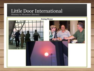 Little Door InternationalMinistry to Myanmar (Burma)Going Home