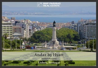 Lisbon, Portugal
Andaz by Hyatt
Hotel Project
 