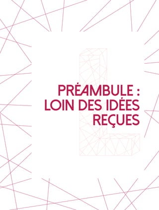Préambule :
Loin des idées
reçues
 