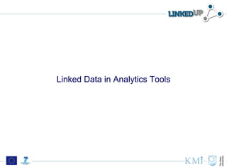 Linked Data in Analytics Tools
 