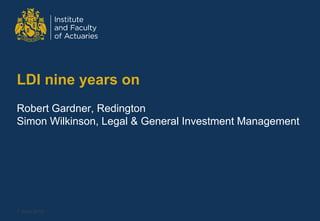 LDI nine years on
Robert Gardner, Redington
Simon Wilkinson, Legal & General Investment Management
7 June 2013
 