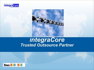 I ntegraCore Trusted Outsource Partner 