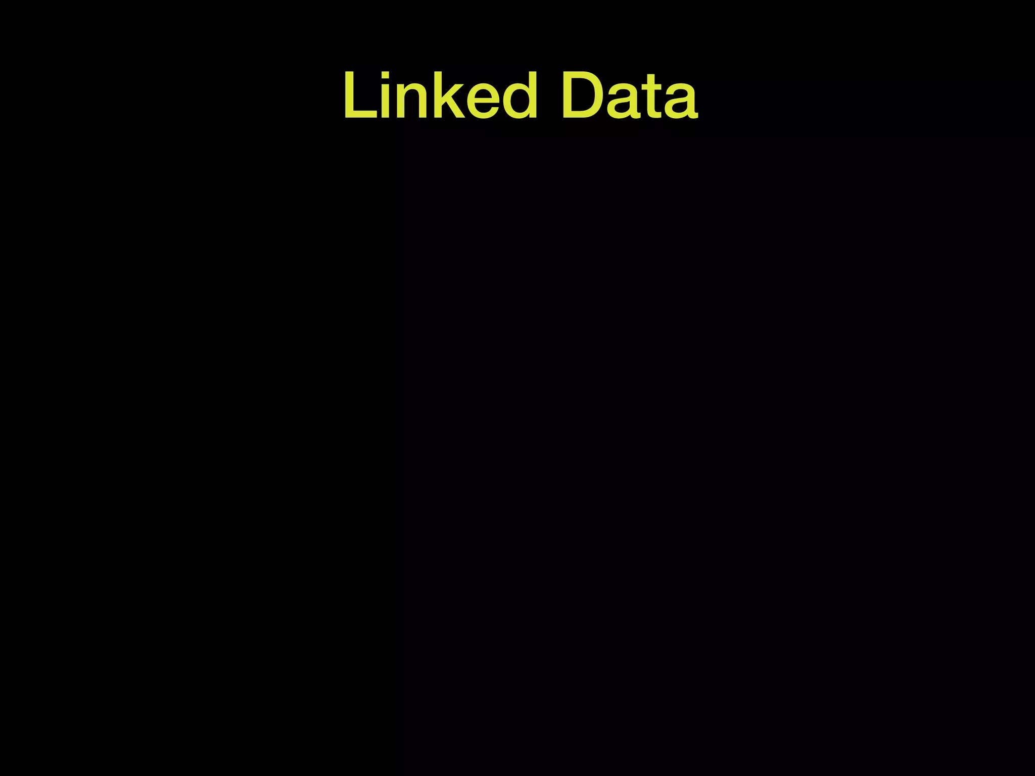 Linked Data



    © Computer History Museum
 