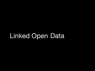 Linked Open Data
 