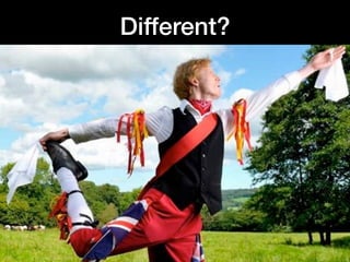 Different?
 