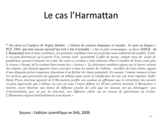 Le cas l’Harmattan




Source : L’édition scientifique en SHS, 2009
                                               19
 