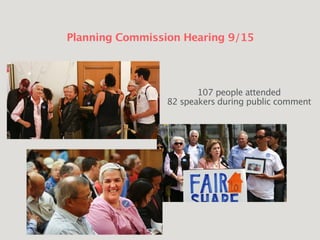 Planning Commission Hearing 9/15
107 people attended
82 speakers during public comment
 