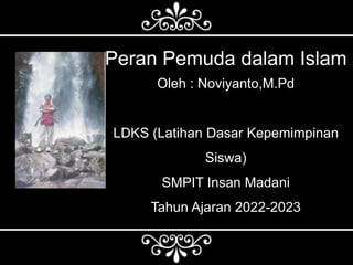 LDKS_SMPIT_IM_peran-pemuda-dalam-islam.pptx