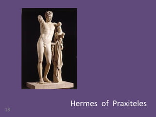 Hermes of Praxiteles
18
 