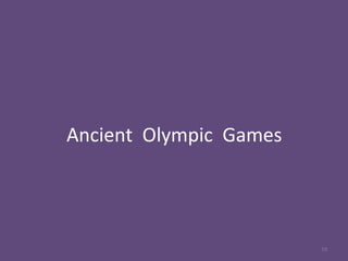 Ancient Olympic Games
19
 
