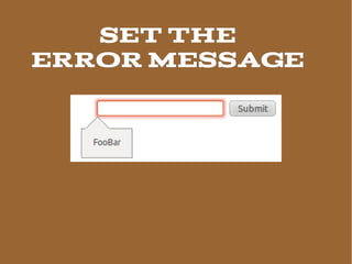 SET THE
ERROR MESSAGE
 