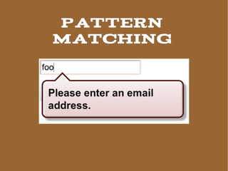 Pattern
matching
 