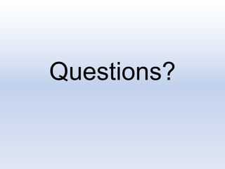 Questions?
 