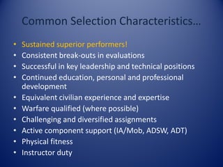 Common Selection Characteristics…
• Sustained superior performers!
• Consistent break-outs in evaluations
• Successful in ...
