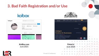 3. Bad Faith Registration and/or Use
Private & Confidential 19
KoiBox.com
June 2021
Enow.in
June 2020
 