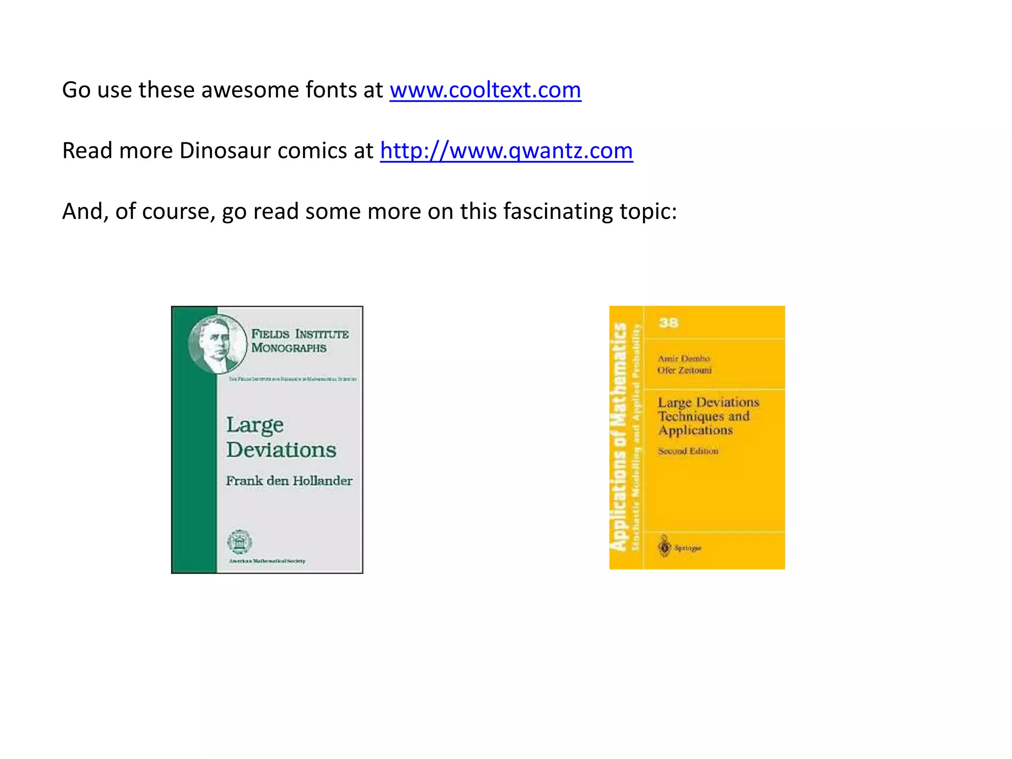 Go use these awesome fonts at www.cooltext.com
Read more Dinosaur comics at http://www.qwantz.com
And, of course, go read some more on this fascinating topic:
 