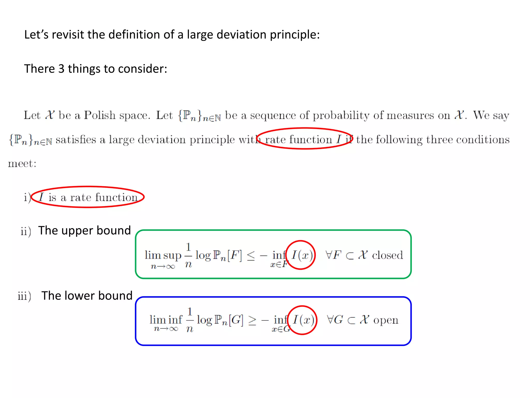 Let’s revisit the definition of a large deviation principle:
There 3 things to consider:
The upper bound
The lower bound
 