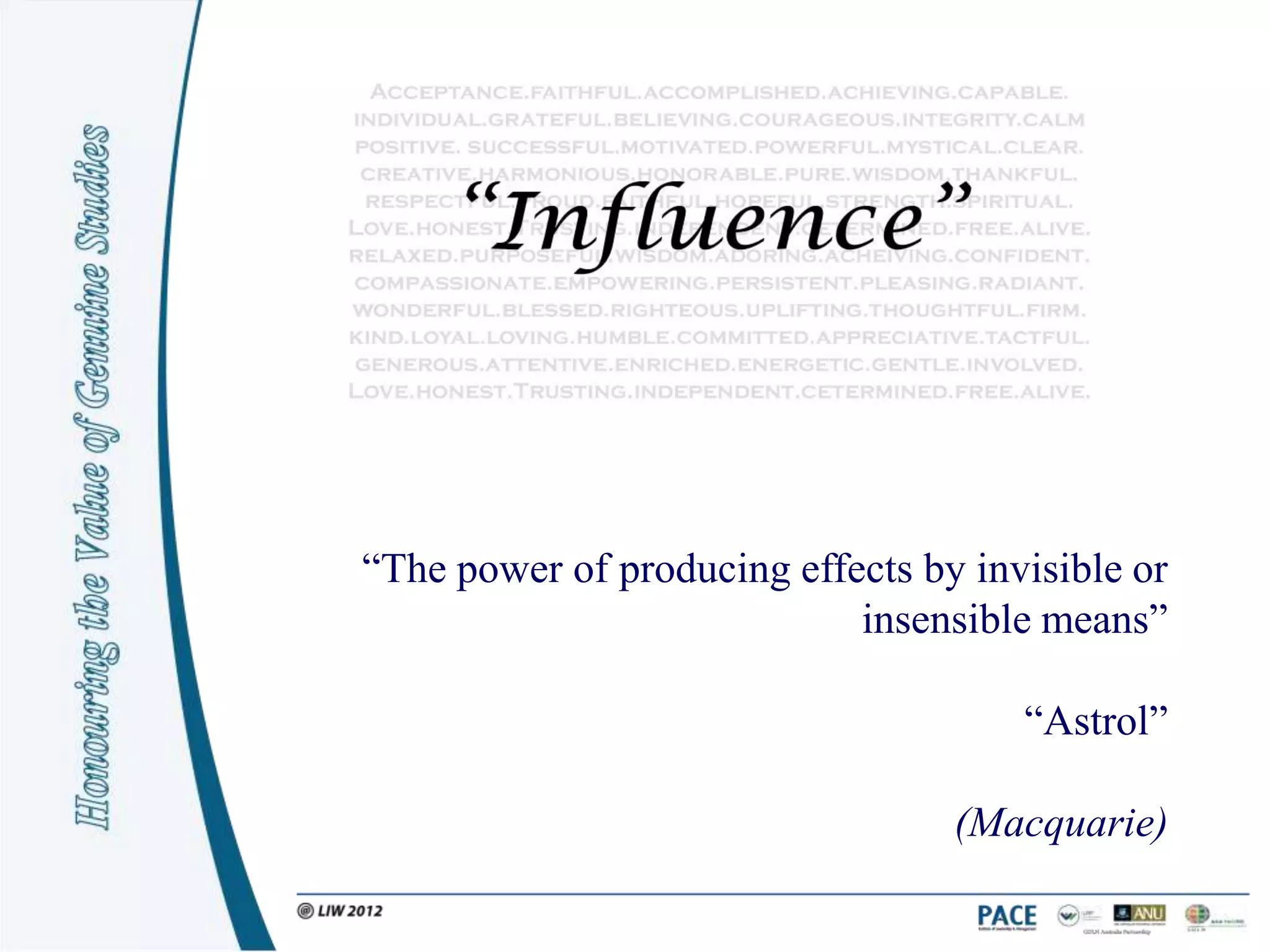 “The power of producing effects by invisible or
                            insensible means”

                                      “Astrol”

                                  (Macquarie)
 