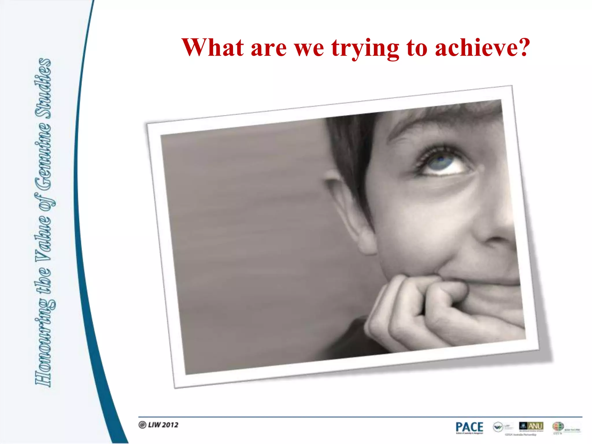 What are we trying to achieve?
 