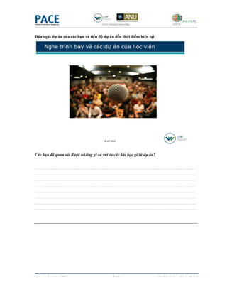 Đánh giá dự án của các bạn và tiến độ dự án đến thời điểm hiện tại




Các bạn đã quan sát được những gì và rút ra các bài học gì từ dự án?


--------------------------------------------------------------------------------------------------------------------
--------------------------------------------------------------------------------------------------------------------
--------------------------------------------------------------------------------------------------------------------
--------------------------------------------------------------------------------------------------------------------
--------------------------------------------------------------------------------------------------------------------
--------------------------------------------------------------------------------------------------------------------
--------------------------------------------------------------------------------------------------------------------
--------------------------------------------------------------------------------------------------------------------




Copyrighted by LIW                                      5/19                            Sách bài tập - Ngày 5 & 6
 