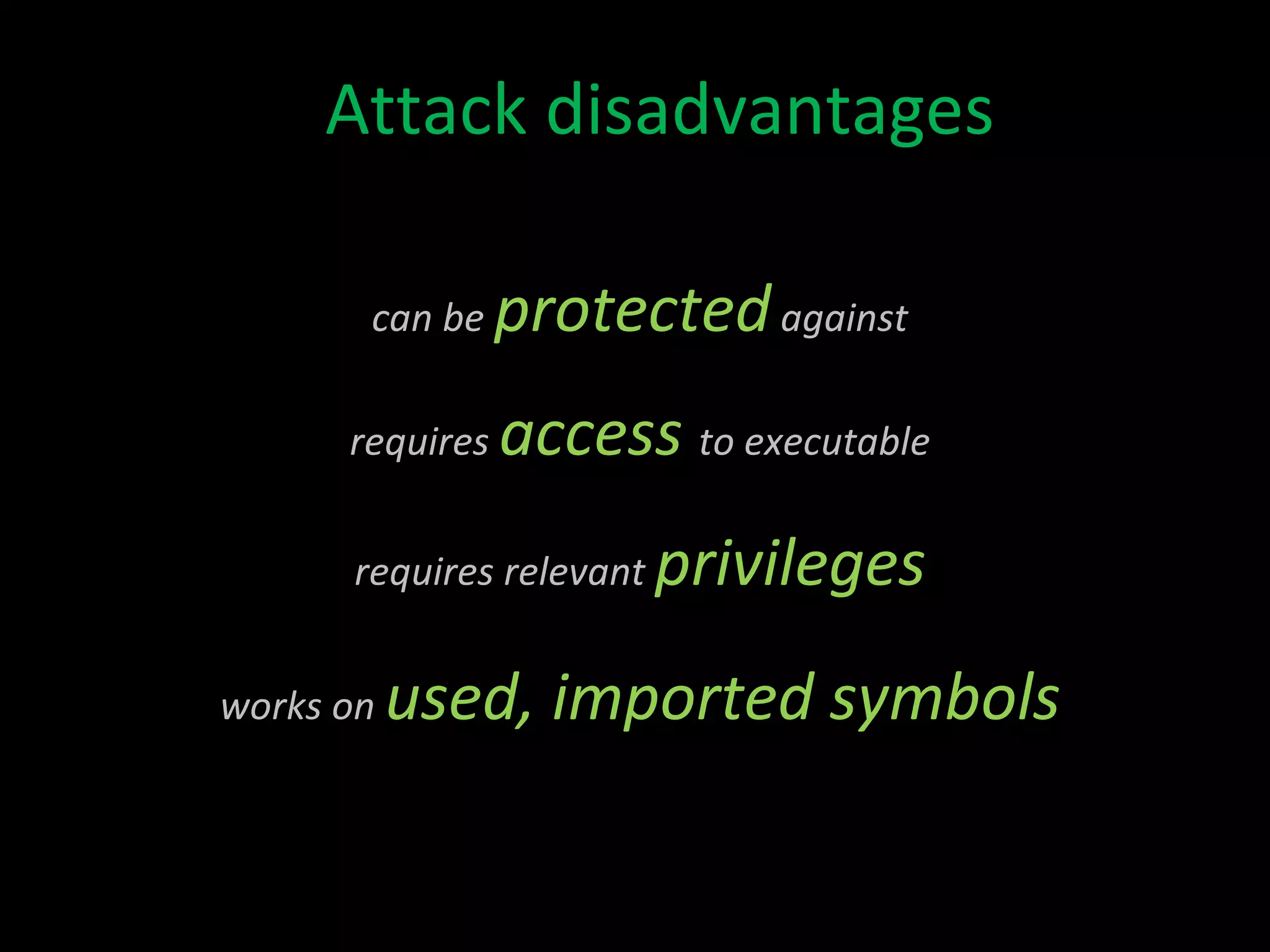 Attack enablers OS  ‘features’ weak   system   security good   coding   practices general_rule: good_for_devs  ==   good_for_hackers ; goto   general_rule ; 