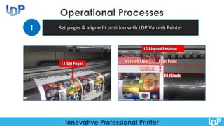 Innovative Professional Printer
Set pages & aligned t position with LDP Varnish Printer1
 
