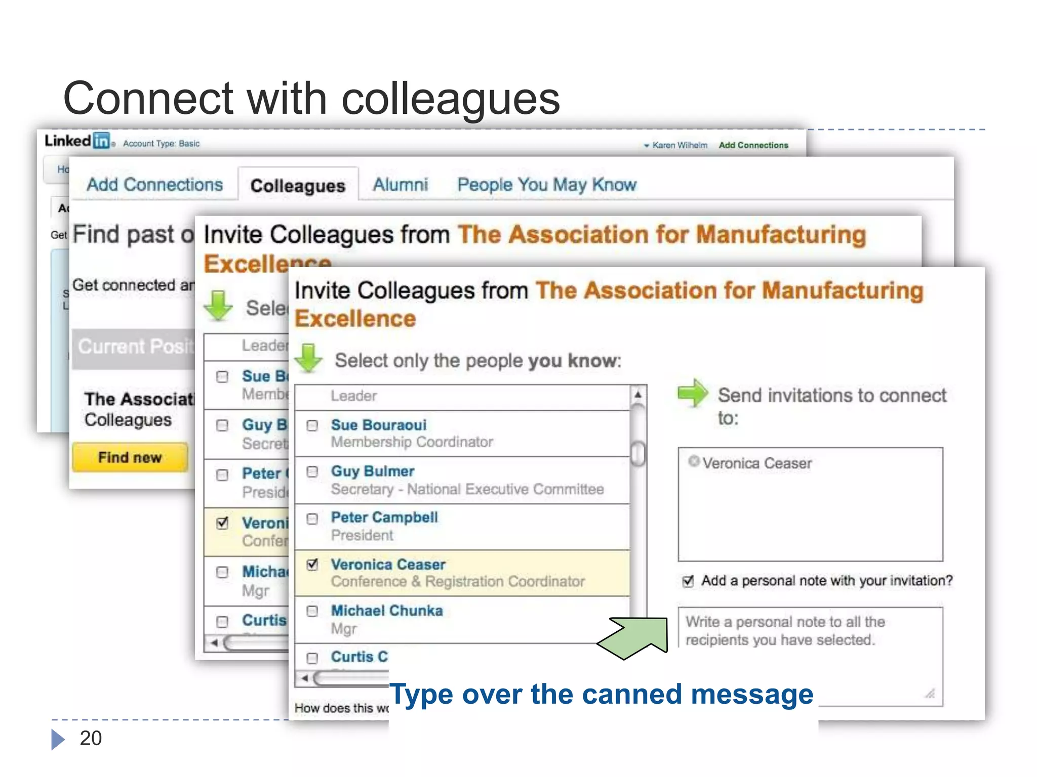 Connect with colleagues




               Type over the canned message
20               AME Leaders Guide to LinkedIn   12/27/11
 
