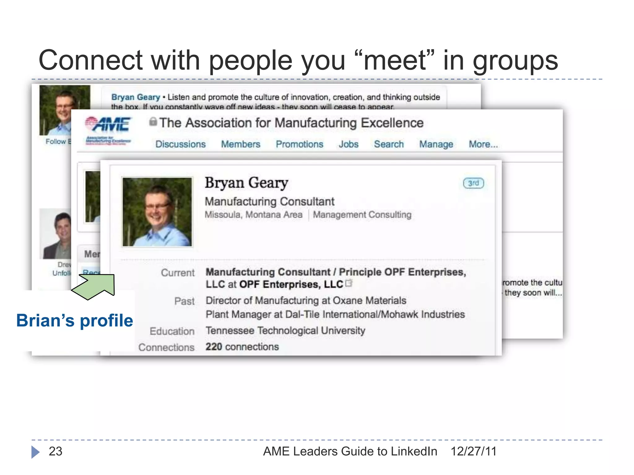 Connect with people you “meet” in groups




Brian’s profile




    23             AME Leaders Guide to LinkedIn   12/27/11
 