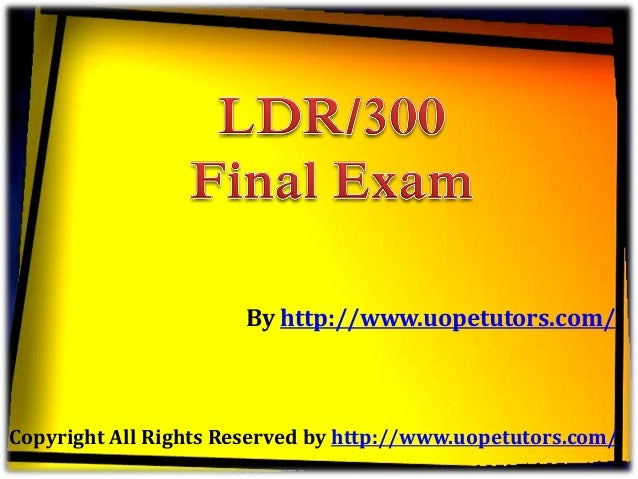 ldr 531 final exam latest university ldr 531 final exam latest university