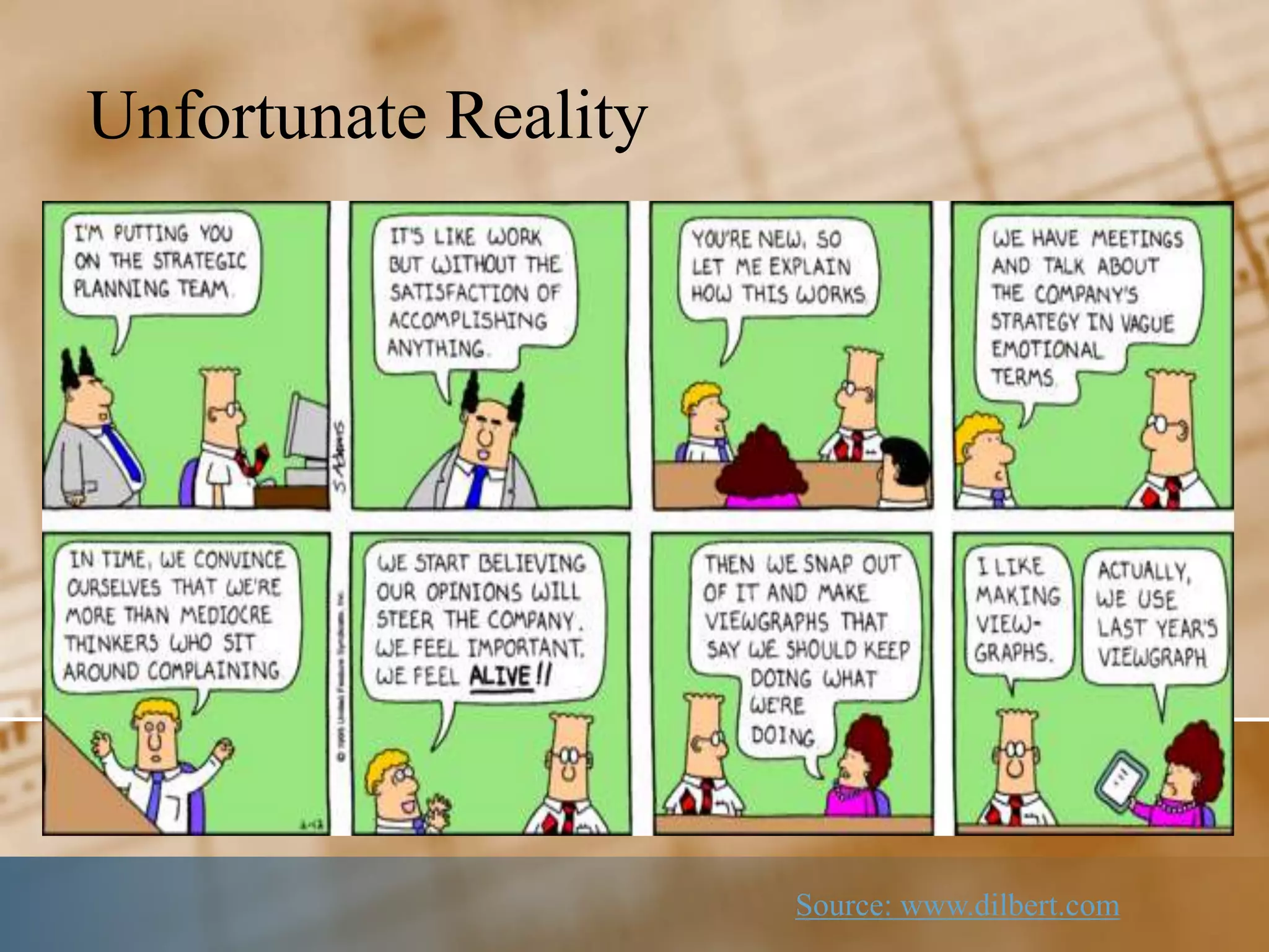 Unfortunate Reality




                      Source: www.dilbert.com
 