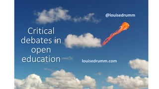 Critical
debates in
open
education
 