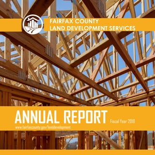 ANNUAL REPORT Fiscal Year 2018
www.fairfaxcounty.gov/landdevelopment
 