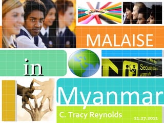 Myanmar MALAISE C. Tracy Reynolds  11.27.2011 in 