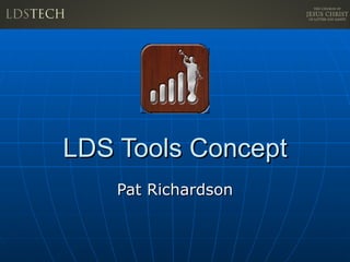 LDS Tools Concept Pat Richardson 