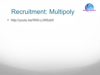 Recruitment: Multipoly
 http://youtu.be/W0l-LUN5zb0
 
