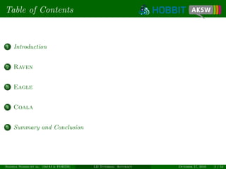 Table of Contents
1 Introduction
2 Raven
3 Eagle
4 Coala
5 Summary and Conclusion
Ngonga Ngomo et al. (InfAI & FORTH) LD Tutorial: Accuracy October 17, 2016 2 / 54
 