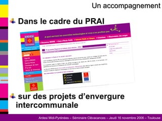 Dans le cadre du PRAI sur des projets d’envergure intercommunale Un accompagnement 