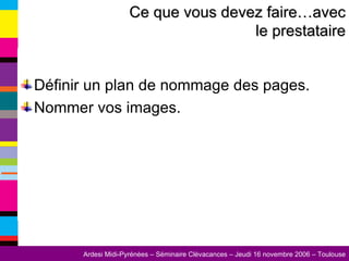 Définir un plan de nommage des pages. Nommer vos images. Ce que vous devez faire…avec le prestataire 