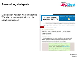 BurdaDirect
Anwendungsbeispiele
Seite 15
Die eigenen Kunden werden über die
Website dazu animiert, sich in die
News einzutragen
powerd by
 