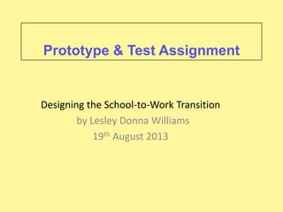 Designing the School-to-Work Transition
by Lesley Donna Williams
19th August 2013
 