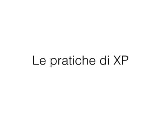 Le pratiche di XP
 