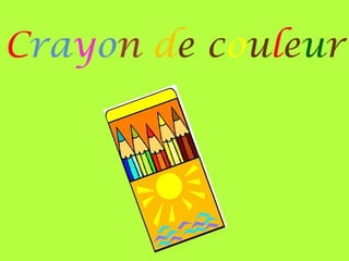 Crayon de couleur

 
