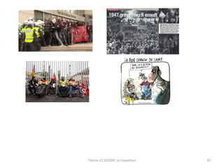 Thème 11 DGEMC Le travailleur

37

 