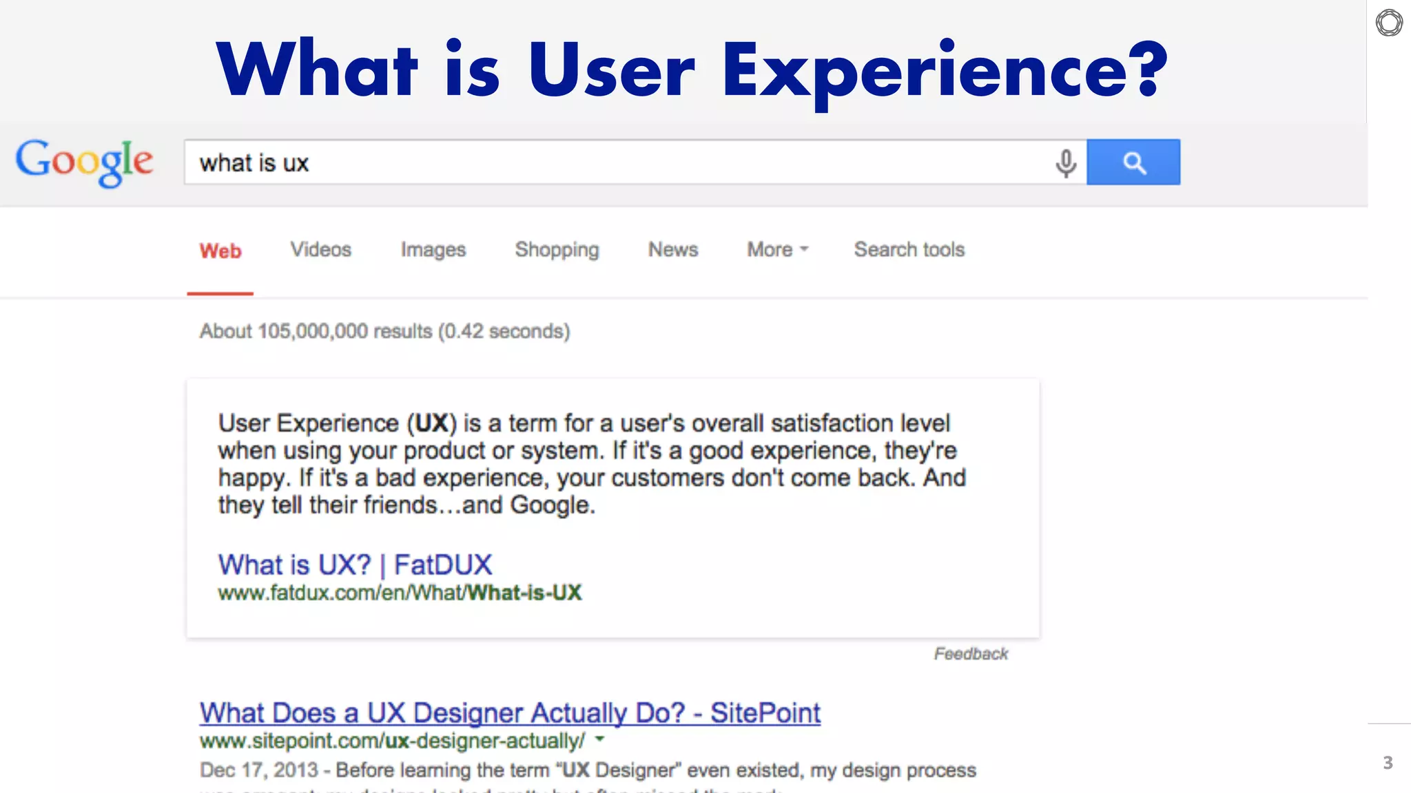 3
What is User Experience?
 